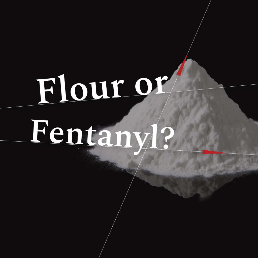 Fentanyl trafficking: Flour or Fentanyl?